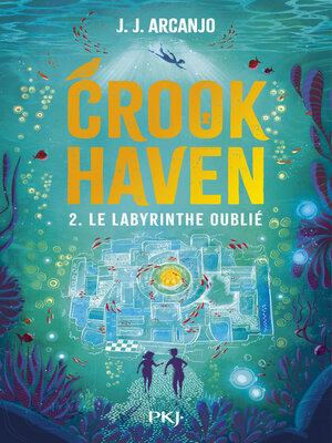 cover image of Crookhaven--Tome 2 Le labyrinthe oublié